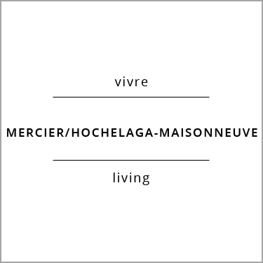 Vivre Mercier/Hochelaga-Maisonneuve Living